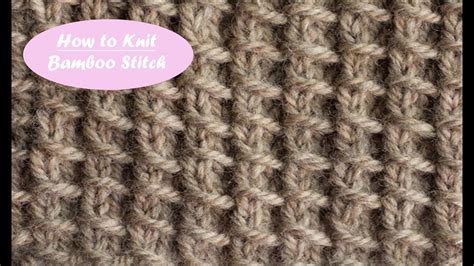 How To Knit The Bamboo Stitch Youtube