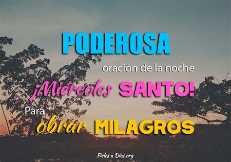 Poderosa Oración de la Noche Miércoles Santo Para Obrar Milagros