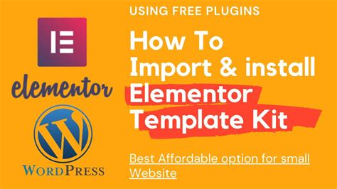 New Elementor Template Kit Import And Installation Using Free Plugins