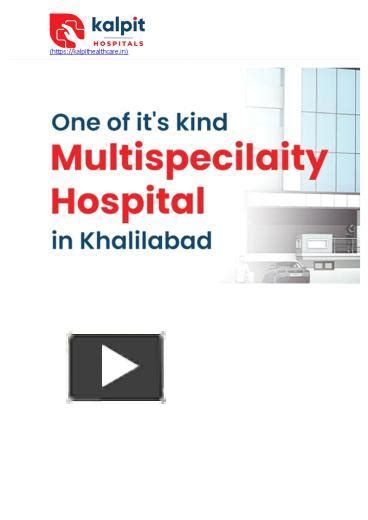 Ppt Kalpit Healthcare A Multispeciality Hospital In Khalilabad Up