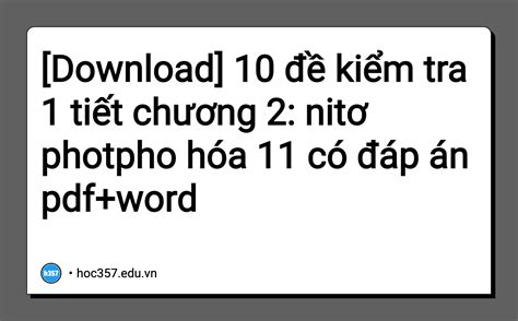 Hình minh họa 10 đề kiểm tra 1 tiết chương 2 nitơ photpho hóa 11 có đáp án