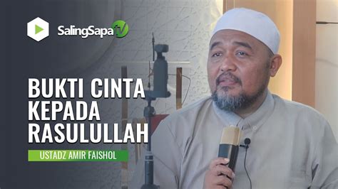 Bukti Cinta Kepada Rasulullah Ustadz Amir Faishol Fath Youtube