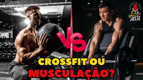 Diferença de Crossfit e Musculação CORTE FIKA SUSSE YouTube