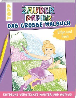 Zauberpapier Das Gro E Malbuch Elfen Und Feen Frech Verlag Gmbh