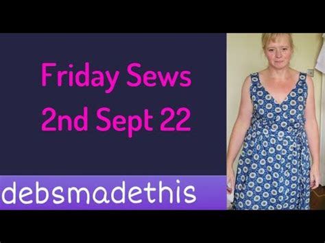 Friday Sews Fridaysews 2nd Sept 2022 YouTube