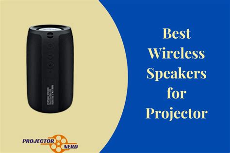 Buy the Best Wireless Speakers for Projector - Get Quality Sound