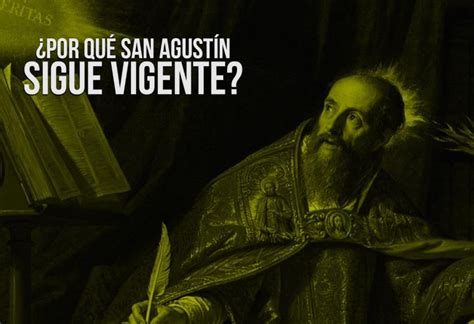 Por qué San Agustín sigue vigente EL MONTONERO