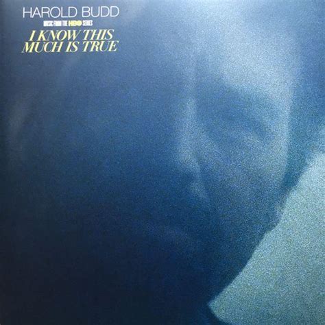 Harold Budd I Know This Much Is True Music From The Hbo Series