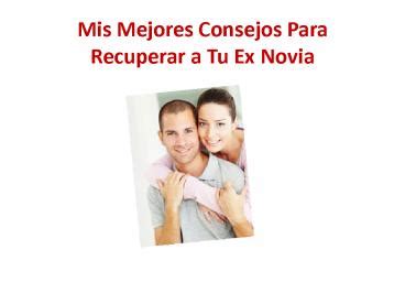 PPT Mis Mejores Consejos Para Recuperar A Tu Ex Novia PowerPoint