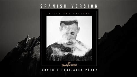 Tauren Wells Hills And Valleys Spanish Version Feat Alex Perez