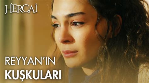 Reyyan ın kuşkuları Hercai Efsane Sahneler YouTube