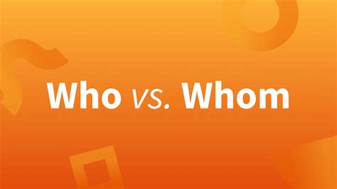 Who versus Whom