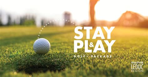 Stay Play Golf Package Discover Leduc Region