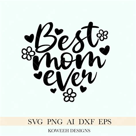 Best Mom Ever Svg Best Mom Svg Mom Svg Mothers Day Svg Svg File