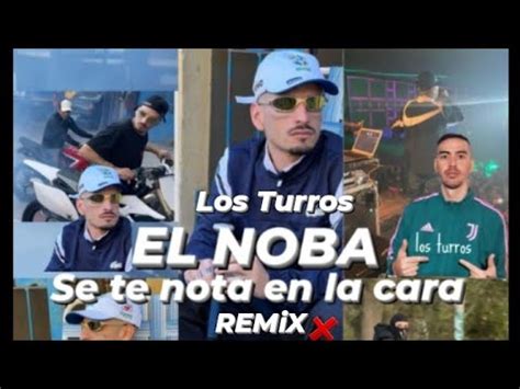 El Noba Se Te Nota En La Cara Los Turros Touch Down Remix Videoclip