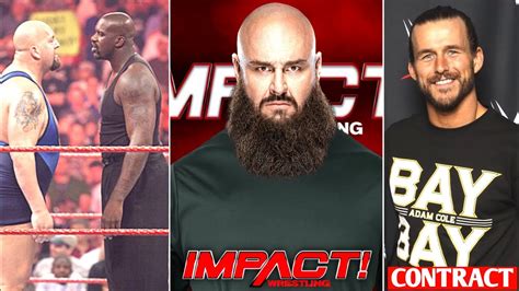 Braun Strowman Debut In Impact WrestlingAdam Cole Contract Status