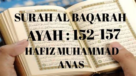 BEAUTIFUL RECITATION OF SURAH BAQARAH AYAH 152 157 HAFIZ MUHAMMAD ANAS I