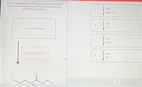 Solved Draw An Alkyl Halide And Choose The Conditions That Chegg