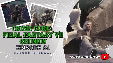 Crisis Core FINAL FANTASY VII REUNION EPISODE 31 YouTube