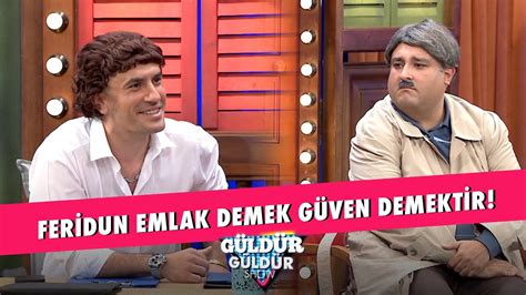 Feridun Emlak Demek Güven Demektir Güldür Güldür Show YouTube