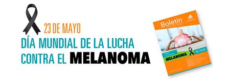 23 De Mayo Día Mundial De La Lucha Contra El Melanoma Cuenta De Alto