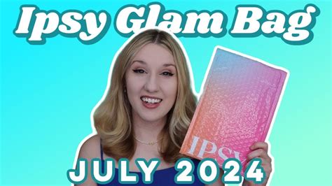 Ipsy Glam Bag Unboxing And Try On July 2024 Youtube