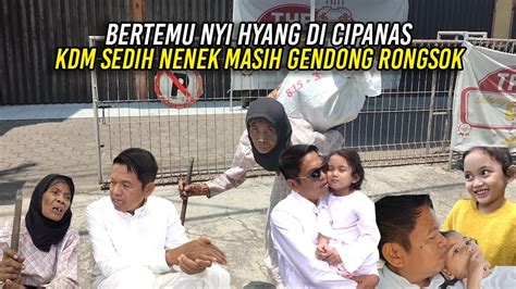 BERTEMU NYI HYANG DI CIPANAS KDM SEDIH NENEK SANGAT TUA MASIH GENDONG