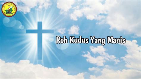 Roh Kudus Yang Manis YouTube