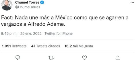 “nada Une Más A México” El ácido Comentario De Chumel Torres Tras