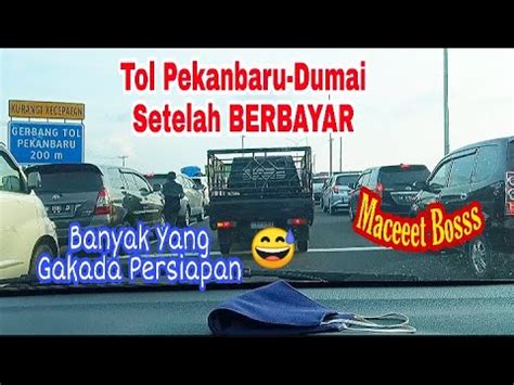 Suasana Tol Pekanbaru Dumai Setelah BERBAYAR YouTube