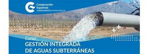 Curso De Gestión Integrada De Aguas Subterráneas Codia