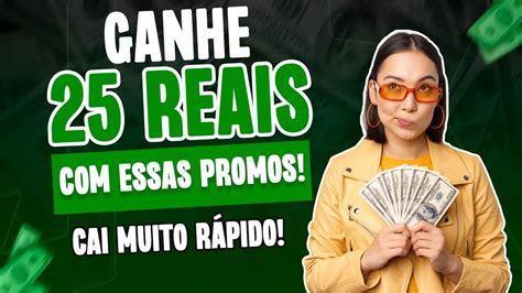 URGENTE GANHE 25 REAIS ESSAS PROMOÇÕES DE MANEIRA FÁCIL E RÁPIDA