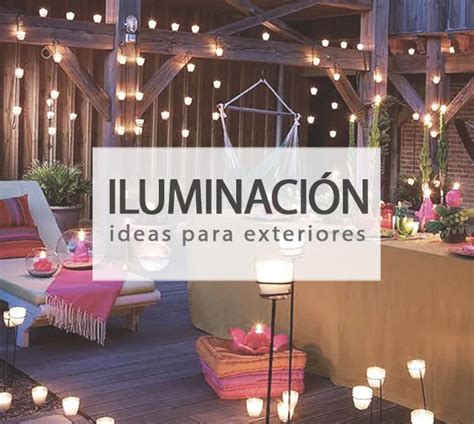 Ideas Para Iluminar Tu Terraza O Jard N Ideas De Snap A Thing