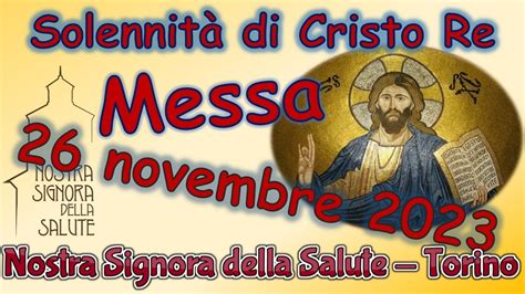 Messa 26 novembre 2023 nella solennità di Cristo Re YouTube