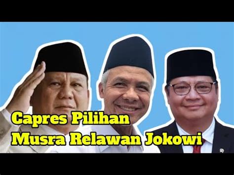 Capres Dan Cawapres Hasil Musra Relawan Pendukung Jokowi I Pemilu