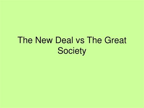 Ppt The New Deal Vs The Great Society Powerpoint Presentation Free