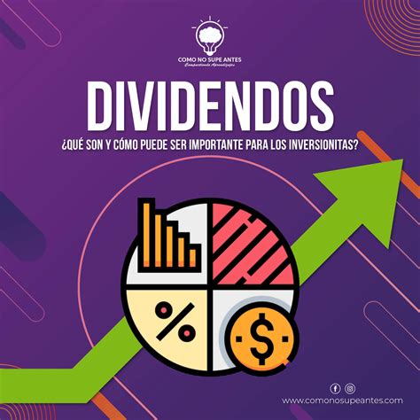 ¿qué Son Los Dividendos Como No Supe Antes