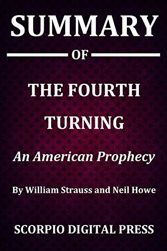 Summary Of The Fourth Turning An American Prophecy By William Strauss