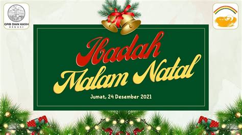 GPIB DIAN KASIH BEKASI IBADAH MALAM NATAL Jumat 24 Desember 2021