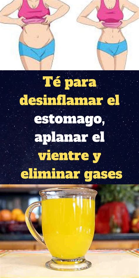 Té Para Desinflamar El Estomago Aplanar El Vientre Y Eliminar Gases Te Para Desinflamar El