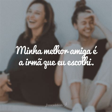 40 Frases De Melhores Amigas Para Expressar Todo O Seu Carinho