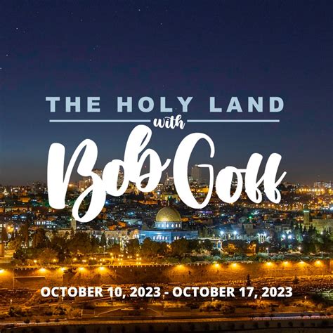 Bob Goff On Twitter The Initial Spring 2023 Holy Land Trip Sold Out