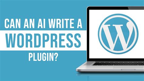 Can An AI Write A Wordpress Plugin YouTube