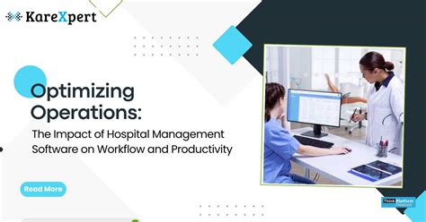 Optimizing Operations The Impact Of Hospital Management Software On