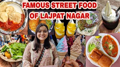 FAMOUS STREET FOOD OF LAJPAT NAGAR Momos Pavbhaji Chole Kulche Ram