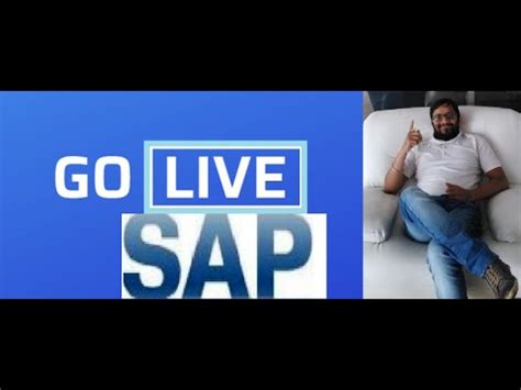 Sap Go Live Sap Full Cycle Implementation Go Live Process Youtube