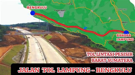 Rencana Tol Lampung Bengkulu Harapan Besar Di Pesisir Barat Pulau