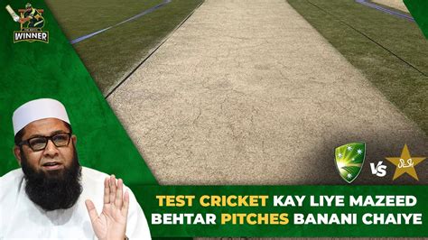 Test Cricket Kay Liye Mazeed Behtar Pitches Banani Chaiye Inzamam Ul