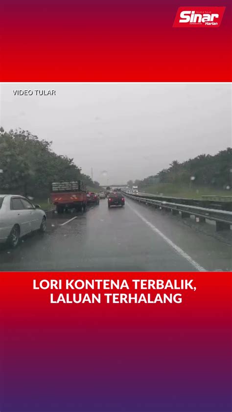 SinarHarian On Twitter Kemalangan Lori Kontena Di Lebuhraya Plus KM