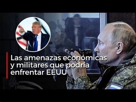 Estas son las amenazas económicas y militares que podría enfrentar EEUU